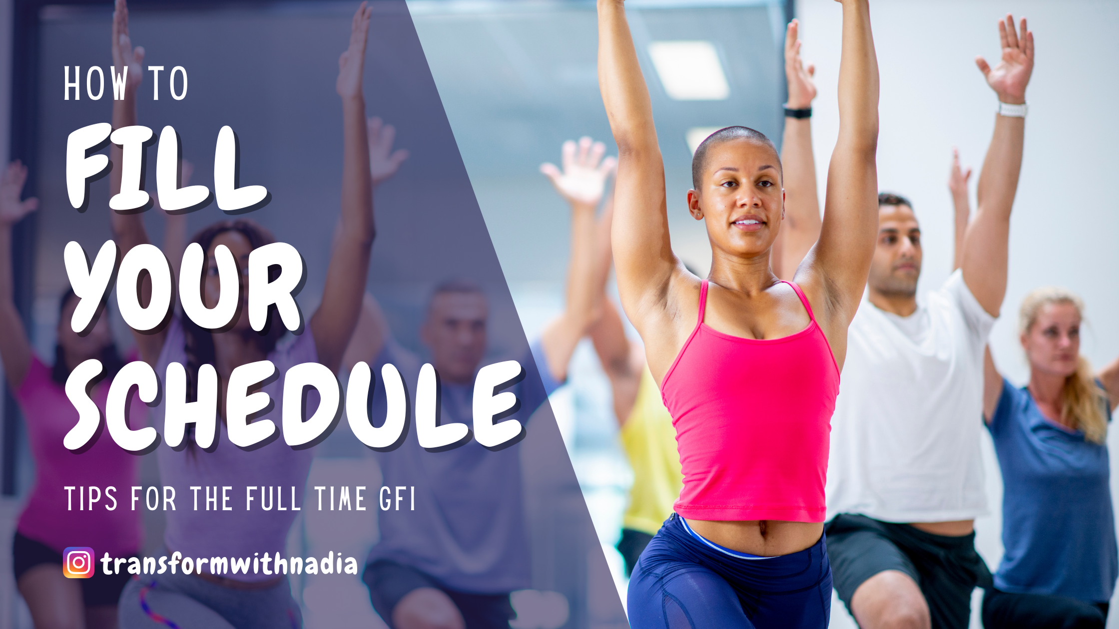 Image shows a group yoga class in crescent warrior pose with text on the left that says how to fill your schedule: tips for the full time GFI
